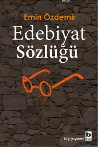 Edebiyat Sözlüğü | Emin Özdemir | Bilgi Yayınevi