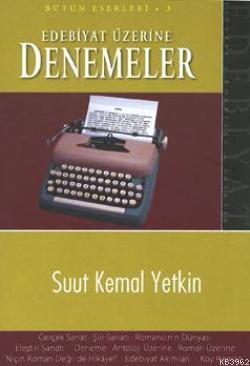 Edebiyat Üzerine Denemeler | Suut Kemal Yetkin | Palme Yayınevi