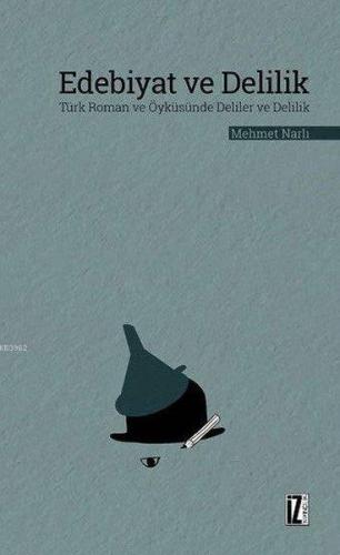 Edebiyat ve Delilik Türk Roman ve Öyküsünde Deliler ve Delilik | Mehme