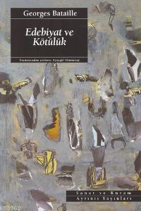 Edebiyat ve Kötülük | Georges Bataille | Ayrıntı Yayınları