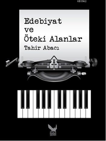 Edebiyat ve Öteki Alanlar | Tahir Abacı | İkaros Yayınları