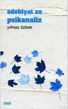 Edebiyat ve Psikanaliz | Yılmaz Özbek | Çizgi Kitabevi