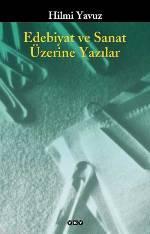 Edebiyat ve Sanat Üzerine Yazılar | Hilmi Yavuz | Yapı Kredi Yayınları