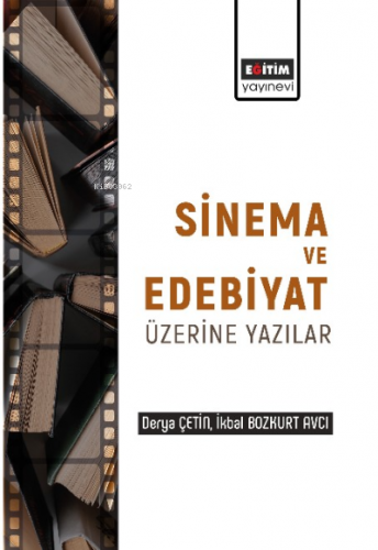 Edebiyat ve Sinema Üzerine Yazılar | İkbal Bozkurt Avcı | Eğitim Yayın