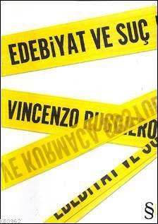 Edebiyat ve Suç | Vincenzo Ruggiero | Everest Yayınları