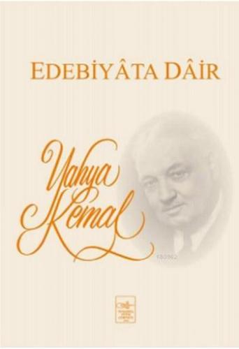 Edebiyata Dair | Yahya Kemal Beyatlı | İstanbul Fetih Cemiyeti Yayınla