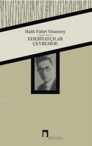 Edebiyatçılar Çevremde | Halit Fahri Ozansoy | Dergah Yayınları