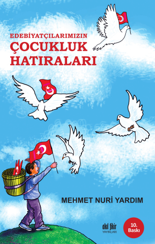 Edebiyatçılarımızın Çocukluk Hatıraları | Mehmet Nuri Yardım | Akıl Fi