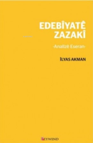 Edebiyatê Zazakî | İlyas Akman | Peywend