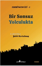 Edebiyatın İzi;Bir Sonsuz Yolculukta | Şakir Kurtulmuş | Çıra Yayınlar