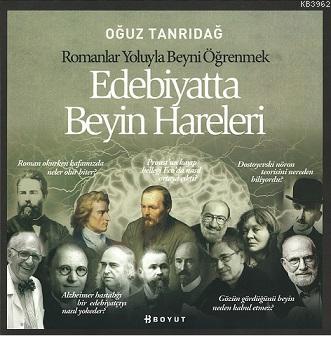 Edebiyatta Beyin Hareleri; Romanlar Yoluyla Beyni Öğrenmek | Oğuz Tanr