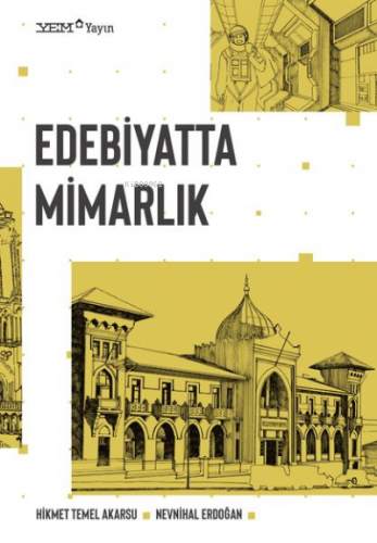 Edebiyatta Mimarlık | Hikmet Temel Akarsu | YEM Yayınları