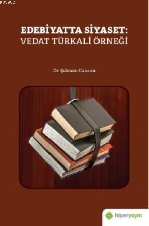 Edebiyatta Siyaset: Vedat Türkali Örneği | Şebnem Cansun | Hiper Yayın