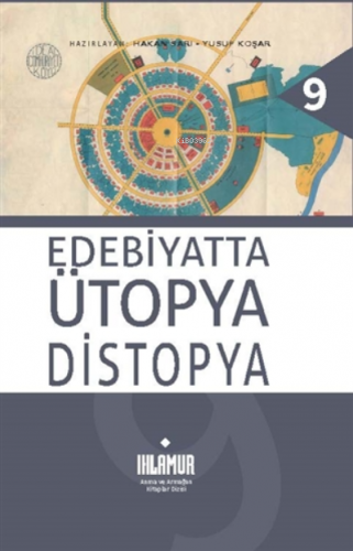 Edebiyatta Ütopya Distopya | Hakan Sarı | Ihlamur Kitap