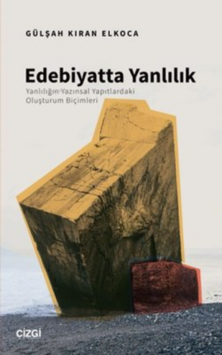 Edebiyatta Yanlılık;Yanlılığın Yazınsal Yapıtlardaki Oluşturum Biçimle