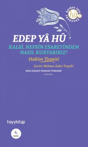 Edep Ya Hu; Kalbi Nefsin Esaretinden Nasıl Kurtarırız? | Hakim Tirmizi