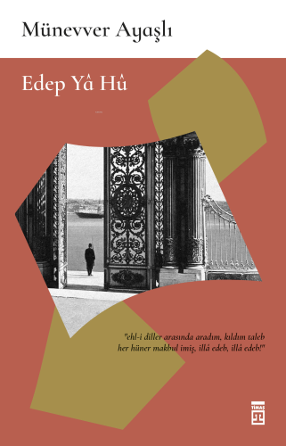 Edep Ya Hü | Münevver Ayaşlı | Timaş Yayınları