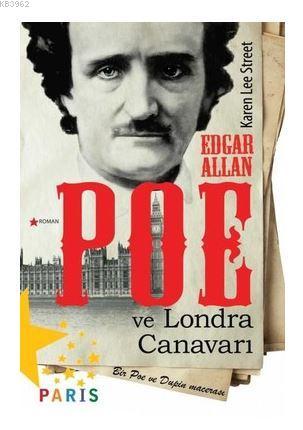 Edgar Allan Poe ve Londra Canavarı; Bir Poe ve Dupin Macerası | Karen 