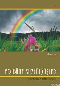 Edibâne Süz(ül)üşler | Hüzeyme Yeşim Koçak | Romantik Kitap Yayınları