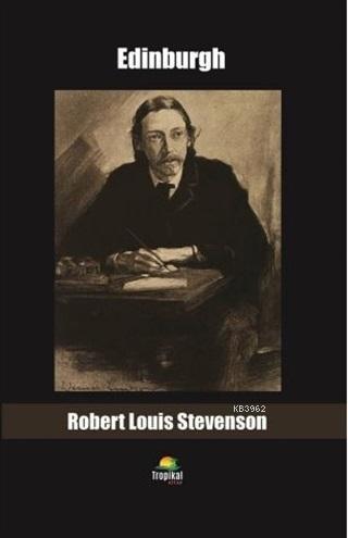 Edinburgh | Robert Louis Stevenson | Tropikal Kitap