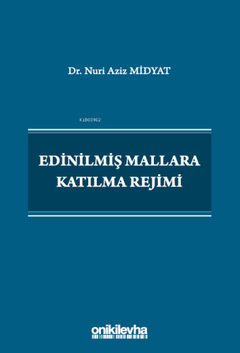 Edinilmiş Mallara Katılma Rejimi | Nuri Aziz Midyat | On İki Levha Yay