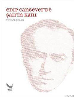 Edip Cansever'de Şairin Kanı | Veysel Çolak | İkaros Yayınları