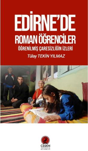 Edirne’de Roman Öğrenciler;Öğrenilmiş Çaresizliğin İzleri | Tülay Teki