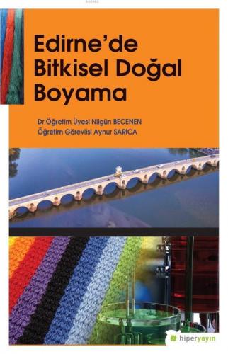 Edirne'de Bitkisel Doğal Boyama | Nilgün Becenen | Hiper Yayınları