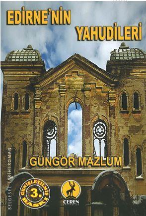 Edirne'nin Yahudileri | Güngör Mazlum | Ceren Yayıncılık ve Kitabevi