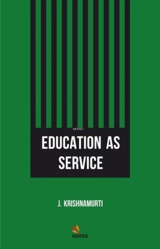 Education as Service | J. Krishnamurti | Kriter Yayınları