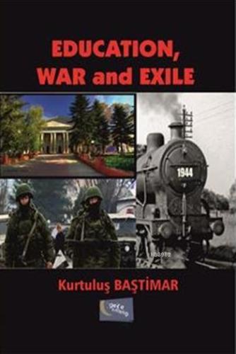 Education War And Exile | Kurtuluş Baştimar | Gece Kitaplığı Yayınları