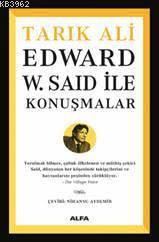 Edward W. Said İle Konuşmalar | Tarık Ali | Alfa Basım Yayım Dağıtım