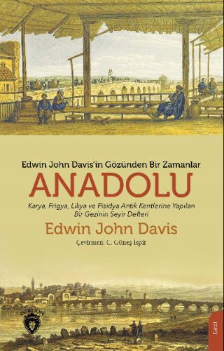 Edwin John Davis’in Gözünden Bir Zamanlar Anadolu | Peder Edwin John D