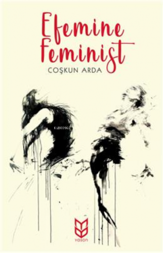 Efemine Feminist | Coşkun Arda | Dorlion Yayınevi