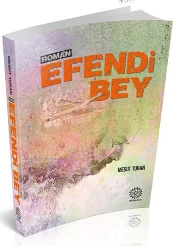 Efendi Bey | Mesut Turan | Mihrabat Yayınları