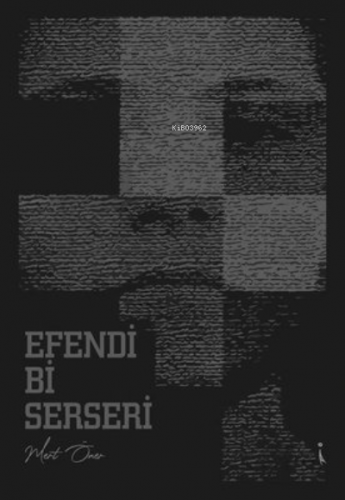 Efendi Bi Serseri | Mert Öner | İkinci Adam Yayınları