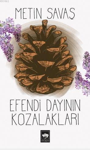 Efendi Dayının Kozalakları | Metin Savaş | Ötüken Neşriyat