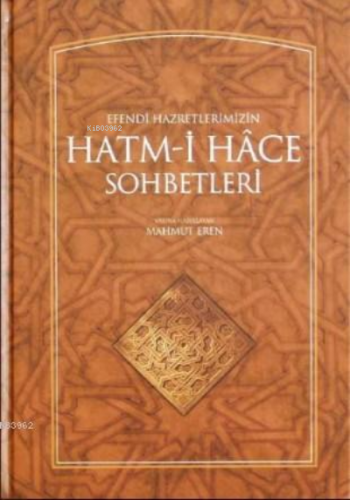 Efendi Hazretlerimizin Hatmi Hace Sohbetleri | Kolektif | Kitap Kalbi 