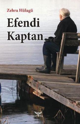 Efendi Kaptan | Zehra Hülagü | Altınordu Yayınları