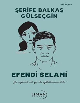 Efendi Selami | Şerife Balkaş Gülseçgin | Liman Yayınevi