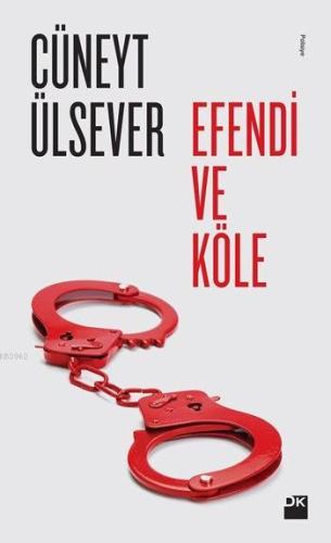 Efendi ve Köle | Cüneyt Ülsever | Doğan Kitap