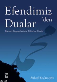 Efendimiz'den Dualar; Rahmet Peygamberi'nin Dilinden Dualar | Süheyl S