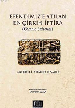 Efendimiz'e Atılan En Çirkin İftira | Aksekili Ahmed Hamdi | Özgü Yayı