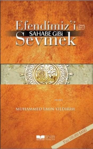 Efendimizi SAV Sahabe Gibi Sevmek | Muhammed Emin Yıldırım | Siyer Yay