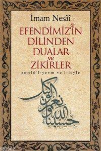 Efendimizin Dilinden Dualar ve Zikirler | İmam Nesâî | İz Yayıncılık