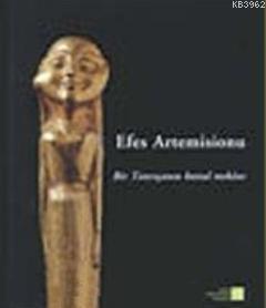 Efes Artemisionu Bir Tanrıçanın Kutsal Mekanı | Wilfried Seipel | Ege 