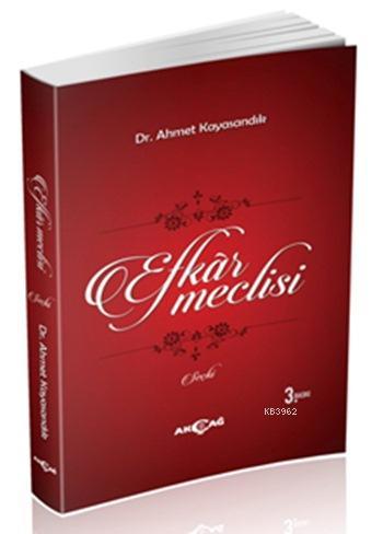 Efkâr Meclisi | Ahmet Kayasandık | Akçağ Basım Yayım Pazarlama