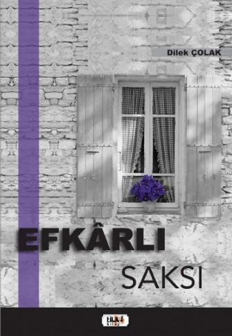 Efkârlı Saksı | Dilek Çolak | Tilki Kitap