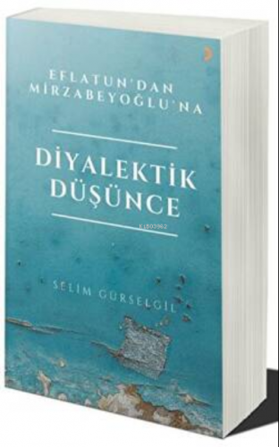 Eflatun’dan Mirzabeyoğlu’na Diyalektik Düşünce | Selim Gürselgil | Cin