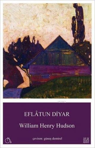 Eflâtun Diyar | William Henry Hudson | Aylak Adam